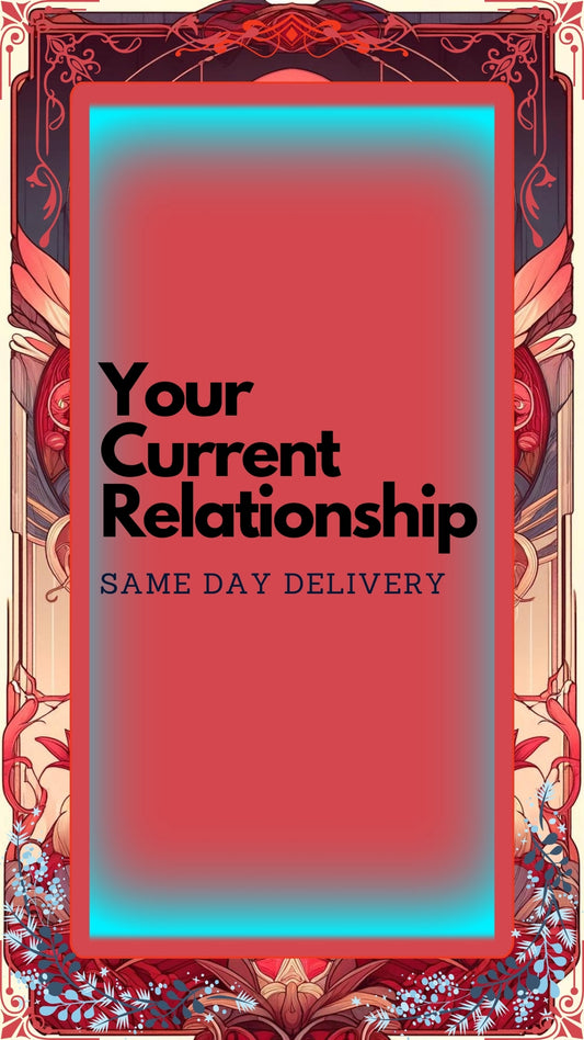 Your Current Relationships - Love Tarot Reading