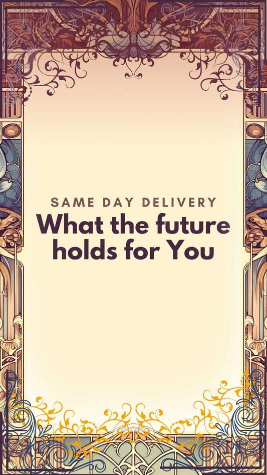 What the future holds for You - Same Day Delivery